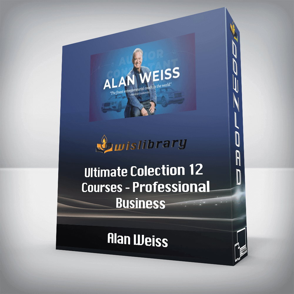 Alan Weiss – Ultimate Colection 12 Courses – Professional Business