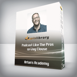 Arlan's Academy - Podcast Like The Pros w/Jay Clouse