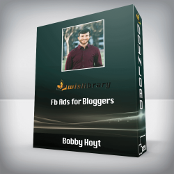 Bobby Hoyt - Fb Ads for Bloggers