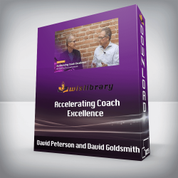 David Peterson and David Goldsmith - Accelerating Coach Excellence