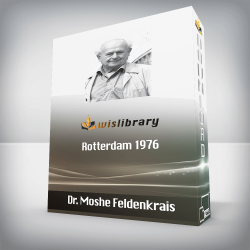 Dr. Moshe Feldenkrais - Rotterdam 1976