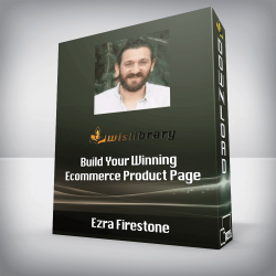 Ezra Firestone - Build Your Winning Ecommerce Product Page