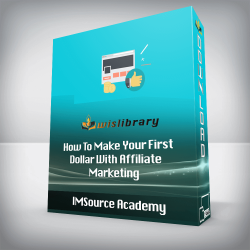 IMSource Academy - How To Make Your First Dollar With Affiliate Marketing