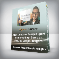 Juan Lombana Google Expert en marketing - Curso en línea de Google Analytics