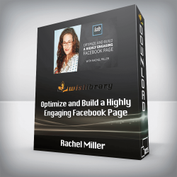 Rachel Miller - Optimize and Build a Highly Engaging Facebook Page