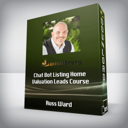 Russ Ward - Chat Bot Listing Home Valuation Leads Course