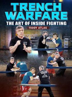 Teddy Atlas - Trench Warfare. The Art Of Inside Fighting