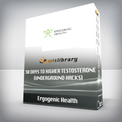 Ergogenic Health - 30 Days To Higher Testosterone (Underground Hacks)