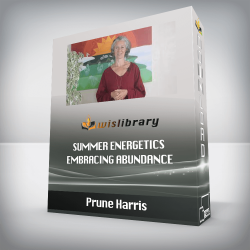 Prune Harris - Summer Energetics - Embracing Abundance