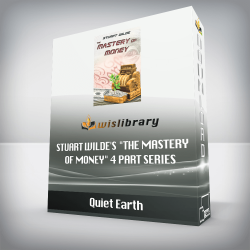 Quiet Earth - Stuart Wilde's "The Mastery of Money" 4 Part Series