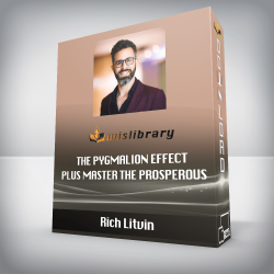 Rich Litvin - The Pygmalion Effect plus Master The Prosperous