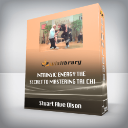 Stuart Alve Olson - Intrinsic Energy The Secret to Mastering Tai Chi