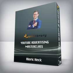 Aleric Heck - YouTube Advertising MasterClass