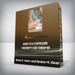 Brian P. Marx and Denise M. Sloan - Written Exposure Therapy for Trauma