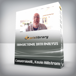 ConversionXL, Kevin Hillstrom - Transactional data analysis