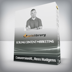 ConversionXL, Ross Hudgens - Scaling content marketing