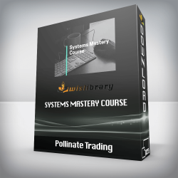 Pollinate Trading - Systems Mastery Course