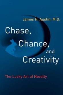 James H. Austin - Chase, Chance, and Creativity: The Lucky Art of Novelty