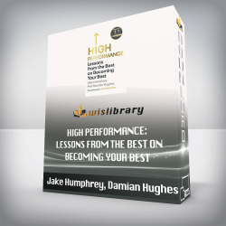 Jake Humphrey, Damian Hughes - High Performance: Lessons from the Best on Becoming Your Best