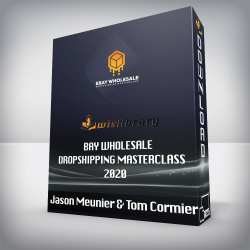 Jason Meunier & Tom Cormier - Bay Wholesale Dropshipping Masterclass 2020