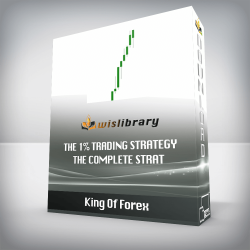 King Of Forex - The 1% Trading Strategy - The Complete Strat