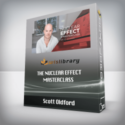 Scott Oldford - The Nuclear Effect Masterclass