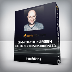 Ben Adkins - Done-For-You Instagram For Agency Owners Advanced