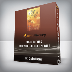 Dr. Dain Heer - Right Riches For You Telecall Series