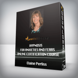 Elaine Perliss - Hypnosis for Anxieties and Fears - Online Certification Course