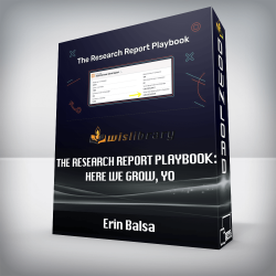 Erin Balsa - The Research Report Playbook: Here We Grow, Yo