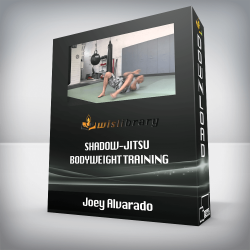 Joey Alvarado - Shadow-Jitsu Bodyweight Training