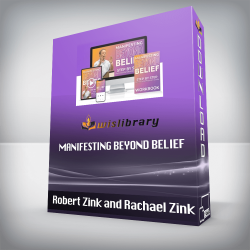 Robert Zink and Rachael Zink - Manifesting Beyond Belief