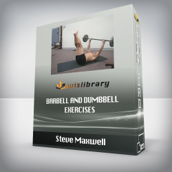 Steve Maxwell - Barbell and Dumbbell Exercises