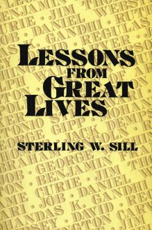 Sterling W. Sill - Lessons from Great Lives