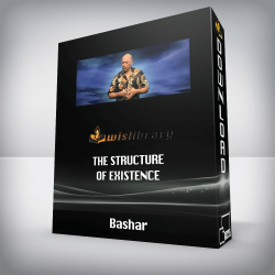 Bashar - The Structure of Existence