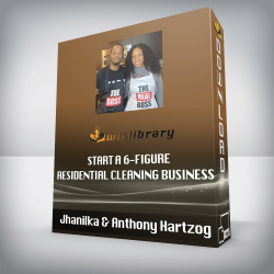 Jhanilka & Anthony Hartzog - Start a 6-Figure Residential Cleaning Business