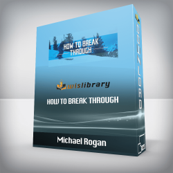 Michael Rogan - How to Break Through