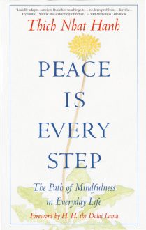 Thich Nhat Hanh - Peace is Every Step: The Path of Mindfulness in Everyday Life (1992)