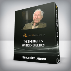 Alexander Lowen - The Energetics of Bioenergetics