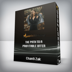 Chanti Zak - The Path To A Profitable Offer