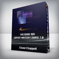 Chase Chappell - Facebook Ads Expert Mastery Course 2.0