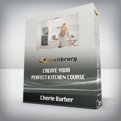Cherie Barber - Create Your Perfect Kitchen Course