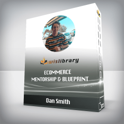 Dan Smith - Ecommerce Mentorship & Blueprint