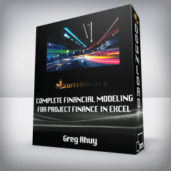 Greg Ahuy - Complete Financial Modeling for Project Finance in Excel