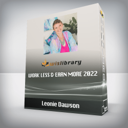 Leonie Dawson - Work Less & Earn More 2022