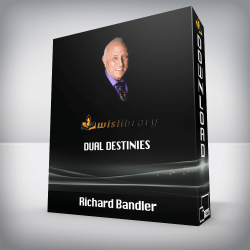 Richard Bandler - Dual Destinies