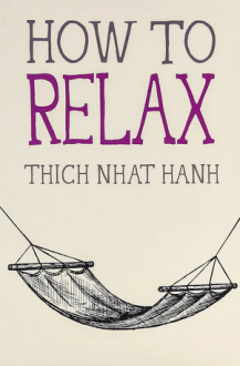 Thich Nhat Hanh - How to Relax (Mindfulness Essentials)