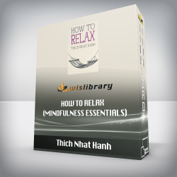 Thich Nhat Hanh - How to Relax (Mindfulness Essentials)