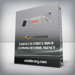 8 Weeks to Start & Run a Cleaning Referral Agency