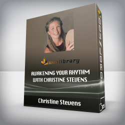 Christine Stevens - Awakening Your Rhythm with Christine Stevens